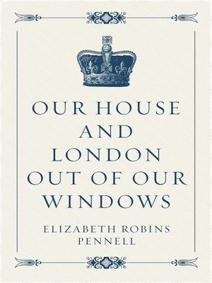 cover image of Our House and London out of Our Windows